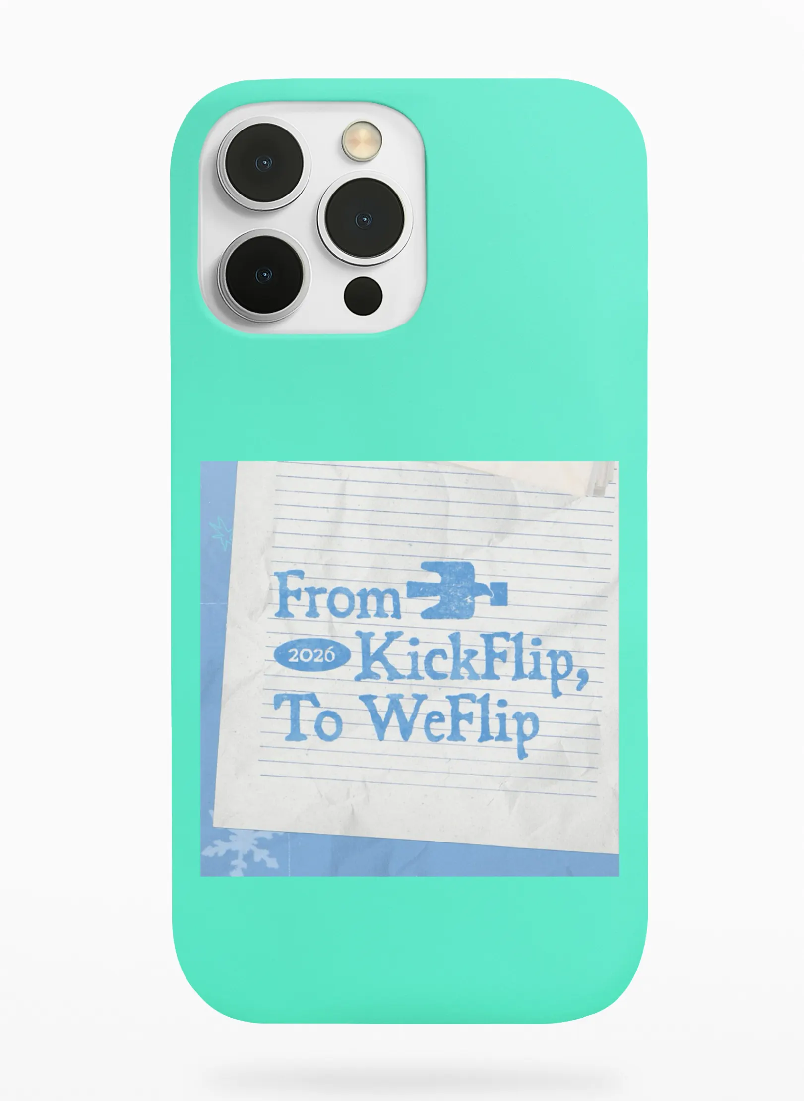 KickFlip To WeFlip Phone Case - Turquoise, Apple iPhone 18